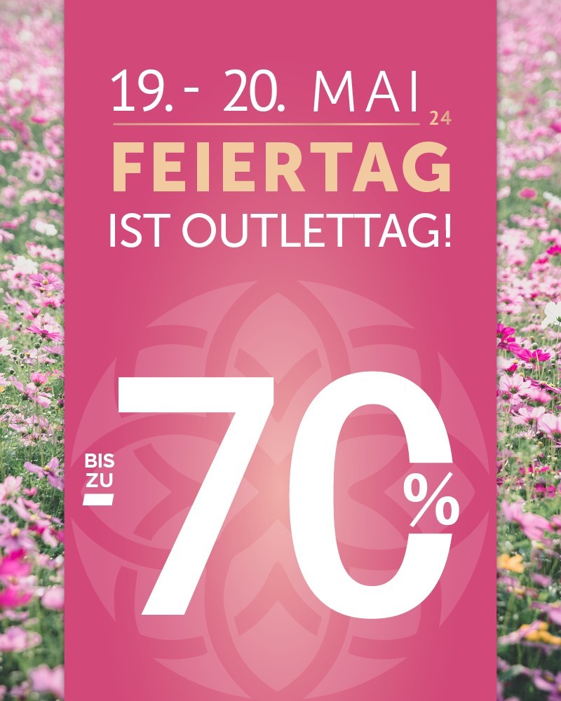 FEIERTAG IST OUTLETTAG!